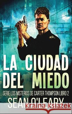 La Ciudad del Miedo Sean O'Leary Alicia Tiburcio  9784824178190 Next Chapter - książka