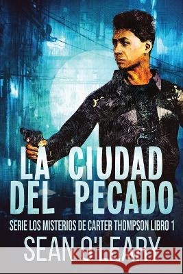 La Ciudad del Pecado Sean O'Leary Nahir Seijo  9784824173096 Next Chapter - książka