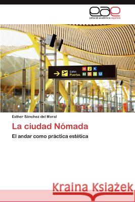 La Ciudad Nomada Esther S 9783847367260 Editorial Acad Mica Espa Ola - książka