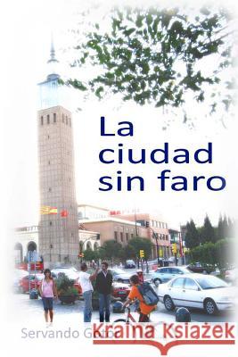 La ciudad sin faro Gotor, Servando 9781495409592 Createspace - książka