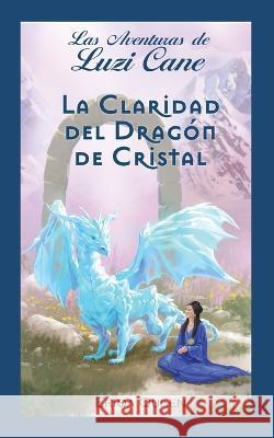 La Claridad del Dragon de Cristal Eriqa Queen Ricardo Robles Begona Landi Pienaar 9788794110419 Erik Istrup - książka