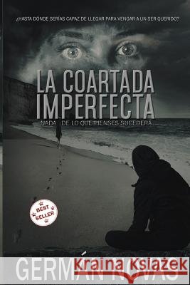 La coartada imperfecta: Nada de lo que pienses sucederá Sequera, Jorbeilys 9781546338116 Createspace Independent Publishing Platform - książka