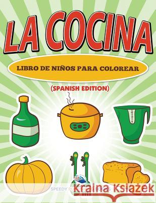La Cocina Libro De Niños Para Colorear (Spanish Edition) Speedy Publishing LLC 9781682124574 Speedy Kids - książka