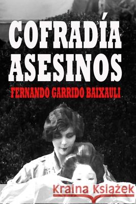 La Cofradía de Asesinos Amazon KDP Fernando Garrido Baixauli 9798843436261 Independently Published - książka