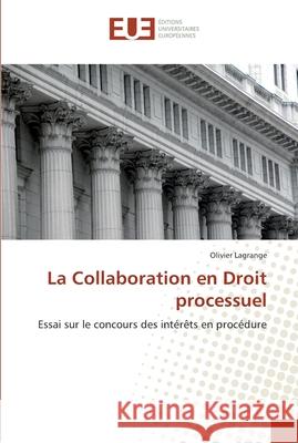 La collaboration en droit processuel Lagrange-O 9786131555602 Editions Universitaires Europeennes - książka