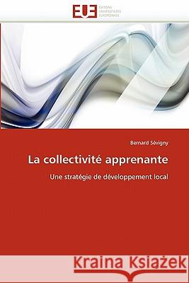 La Collectivité Apprenante Sevigny-B 9786131577932 Editions Universitaires Europeennes - książka