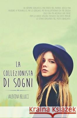 La Collezionista di Sogni Bellucci, Valentina 9781512286366 Createspace Independent Publishing Platform - książka