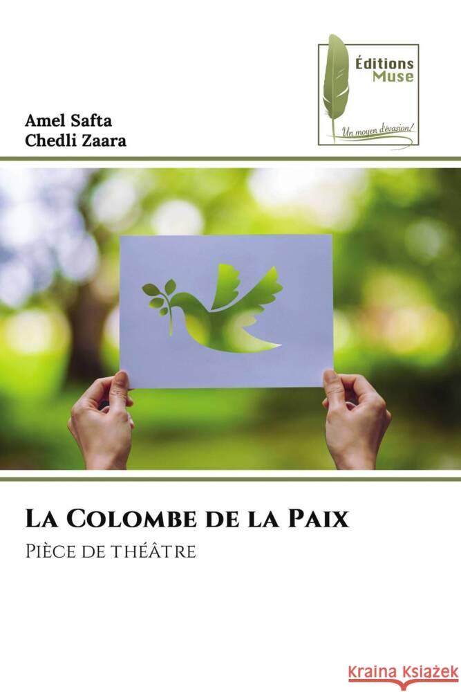 La Colombe de la Paix Amel Safta Chedli Zaara 9786204976914 Editions Muse - książka