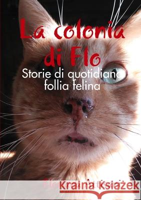 La colonia di Flo Floriana Attisani 9780244822453 Lulu.com - książka