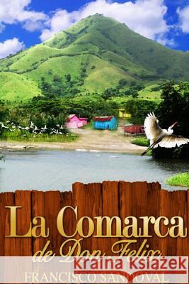 La comarca de don Félix Sandoval, Francisco 9781329161337 Lulu.com - książka