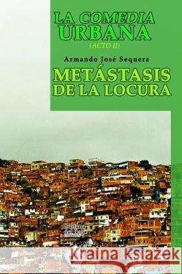 La Comedia Urbana: Metástasis de la Locura Perozo Cervantes, Luis 9781704820187 Independently Published - książka
