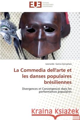 La commedia dell'arte et les danses populaires brésiliennes Goncalves-L 9786131519352 Editions Universitaires Europeennes - książka