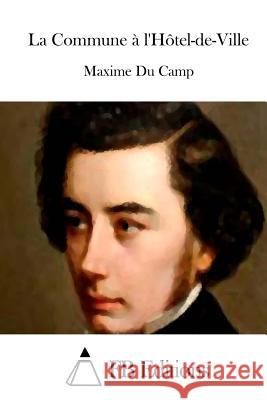 La Commune à l'Hôtel-de-Ville Fb Editions 9781514289587 Createspace - książka