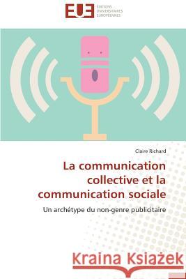 La Communication Collective Et La Communication Sociale Richard-C 9783841736000 Editions Universitaires Europeennes - książka