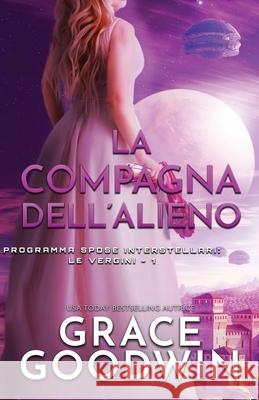 La compagna dell'alieno: per ipovedenti Grace Goodwin 9781795909471 Ksa Publishing Consultants Inc - książka