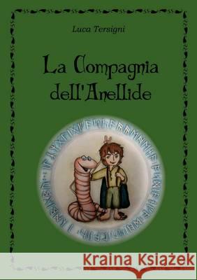 La Compagnia Dell'anellide Luca Tersigni 9781291181586 Lulu Press Inc - książka