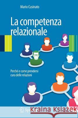 La Competenza Relazionale: Perché E Come Prendersi Cura Delle Relazioni Cusinato, Mario 9788847028104 Springer - książka