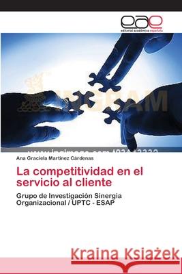 La competitividad en el servicio al cliente Mart 9783659080869 Editorial Academica Espanola - książka