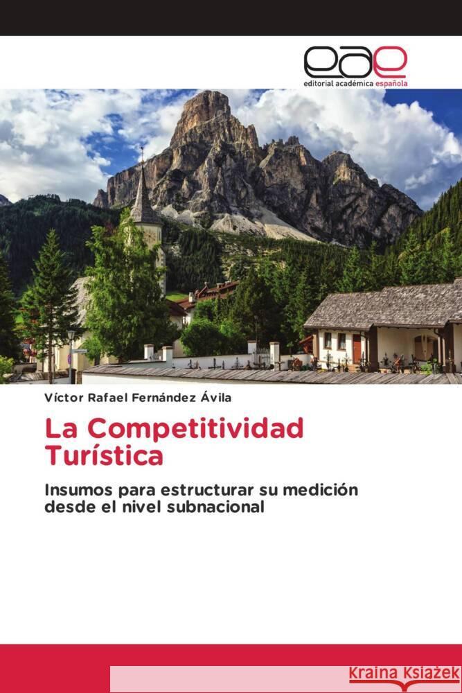 La Competitividad Turística Fernández Ávila, Víctor Rafael 9786203881370 Editorial Académica Española - książka