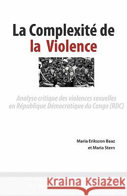 La Complexit de La Violence Maria Eriksso Maria Stern 9789171066800 Nordic Africa Institute - książka