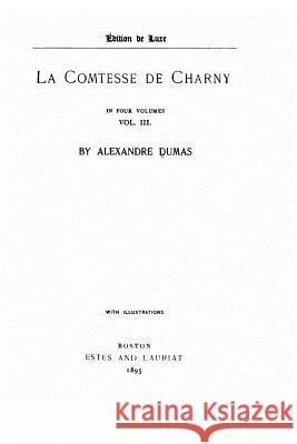 La Comtesse de Charny - Vol. III Alexandre Dumas 9781530971602 Createspace Independent Publishing Platform - książka