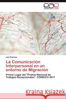 La Comunicación Interpersonal en un entorno de Migración Pedraza Joel 9783846575239 Editorial Acad Mica Espa Ola - książka
