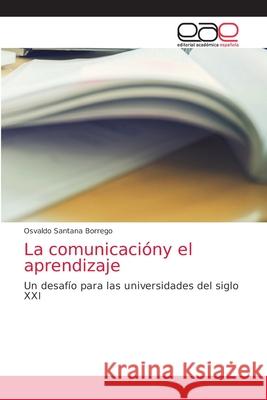 La comunicacióny el aprendizaje Santana Borrego, Osvaldo 9786203870886 Editorial Academica Espanola - książka