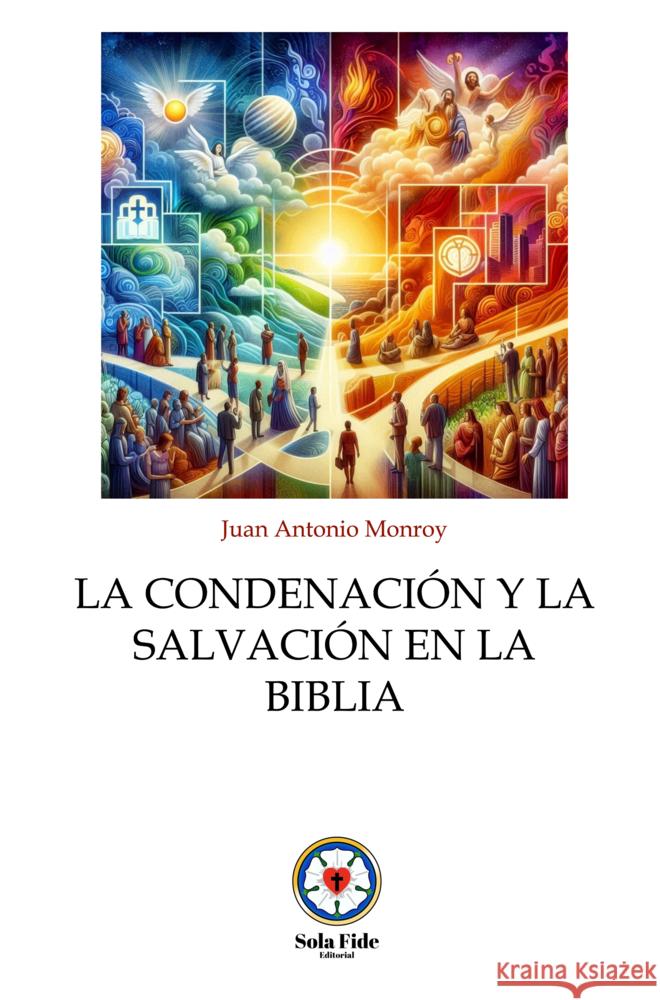 La Condenación y la Salvación en la Biblia Juan Antonio Monroy 9789403784380 Sola Fide - książka