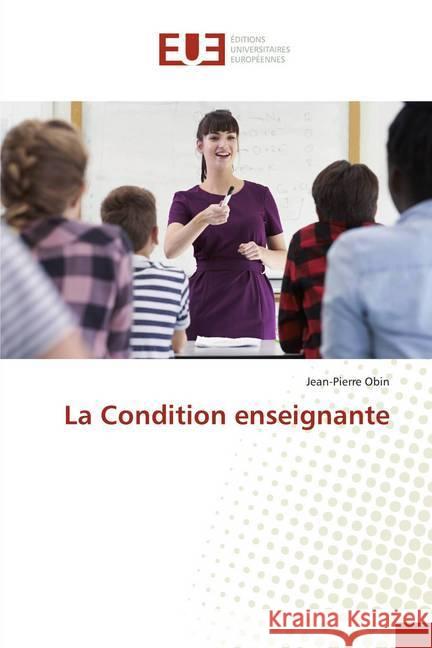 La Condition enseignante Obin, Jean-Pierre 9786138489948 Éditions universitaires européennes - książka