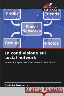 La condivisione sui social network Demaria, Cínthia 9786209416569 Edizioni Sapienza - książka
