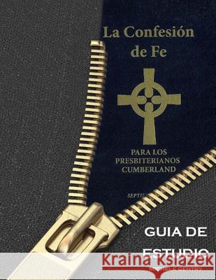 La Confesion de Fe para los Presbiterianos Cumberland Guia de Estudio Campbell, Thomas D. 9780692716106 Discipleship Ministry Team, Cpc - książka