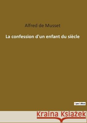 La confession d'un enfant du siècle de Musset, Alfred 9782385089993 Culturea - książka