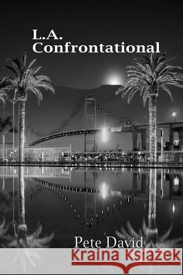 L.A. Confrontational Pete David 9780692373859 Petedavidbooks - książka