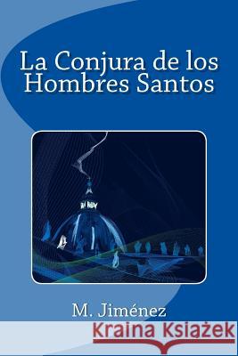 La Conjura de los Hombres Santos Heredero, Paula 9781515263852 Createspace Independent Publishing Platform - książka