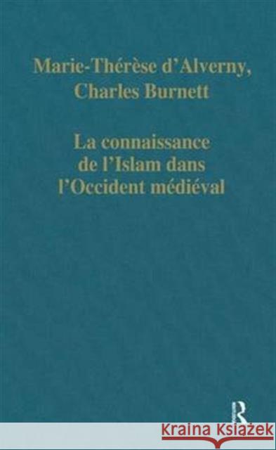 La Connaissance de l'Islam Dans l'Occident Médiéval D'Alverny, Marie-Thérèse 9780860784401 Taylor and Francis - książka