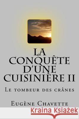 La conquete d'une cuisiniere II: Le tombeur des cranes Ballin, G-Ph 9781522728207 Createspace Independent Publishing Platform - książka