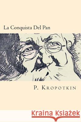 La Conquista Del Pan (Spanish Edition) Kropotkin, P. 9781539916062 Createspace Independent Publishing Platform - książka