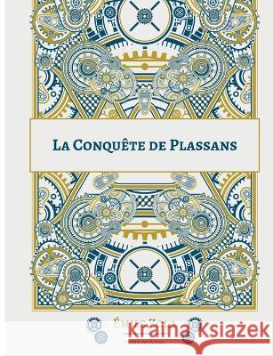 La Conquête de Plassans: Le quatrième roman de la série des Rougon-Macquart Émile Zola 9782322436910 Books on Demand - książka