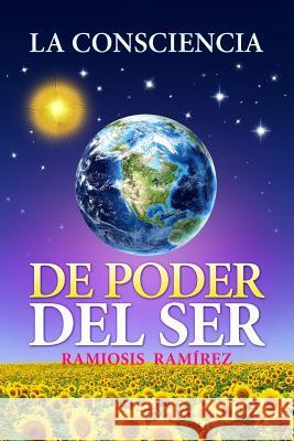 La Consciencia De Poder Del Ser Ramirez, Ramiosis 9781511778329 Createspace - książka