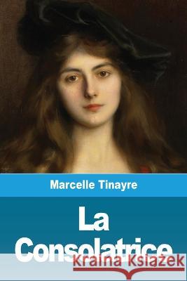 La Consolatrice Marcelle Tinayre 9783967872019 Prodinnova - książka