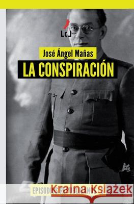 La conspiración: Episodios republicanos 3 José Ángel Mañas 9788412320626 Literaturas Com Libros - książka