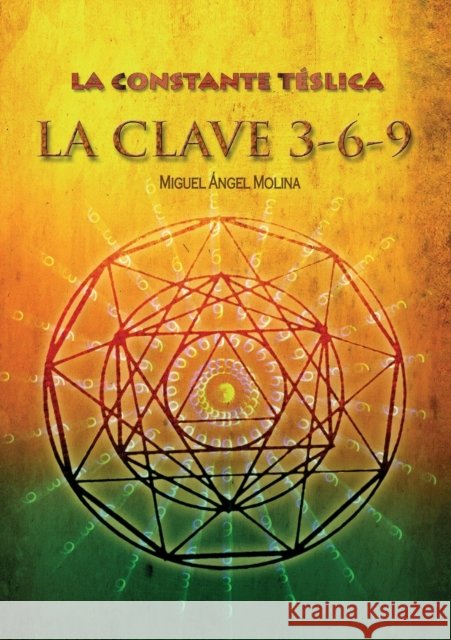 La constante télsica. La clave 3-6-9 Molina, Miguel Ángel 9788468511481 Bubok Publishing S.L. - książka