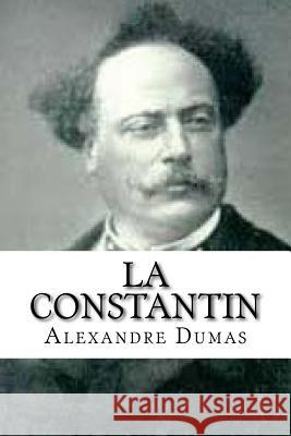 La Constantin Alexandre Dumas Edibooks 9781533187321 Createspace Independent Publishing Platform - książka
