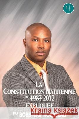 La Constitution Haitienne de 1987 amendee 2012 Rousseau, Bobb R. 9781544871431 Createspace Independent Publishing Platform - książka