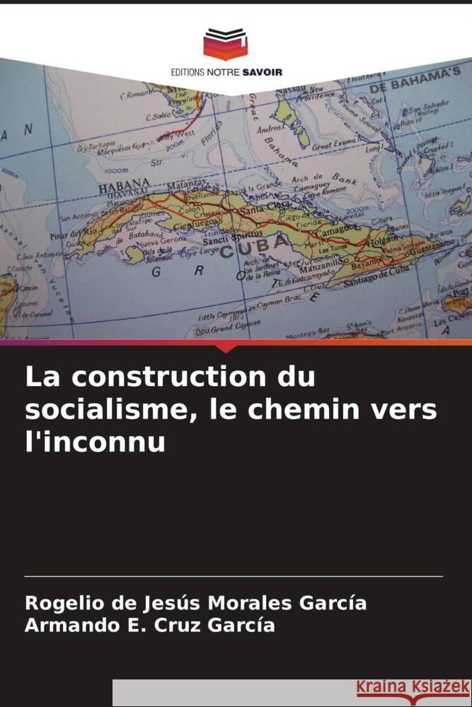 La construction du socialisme, le chemin vers l'inconnu Rogelio de Jes?s Morale Armando E. Cru 9786207026449 Editions Notre Savoir - książka
