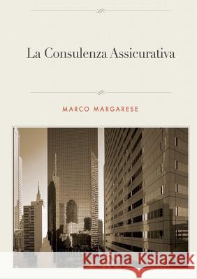 La Consulenza Assicurativa Marco Margarese 9781326271411 Lulu.com - książka