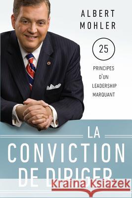 La Conviction de Diriger Albert, Jr. Mohler 9782924110515 Editions Cruciforme - książka