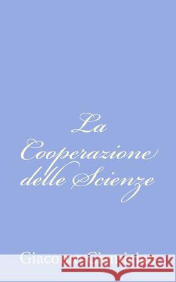 La Cooperazione delle Scienze Ciamician, Giacomo 9781478365716 Createspace - książka