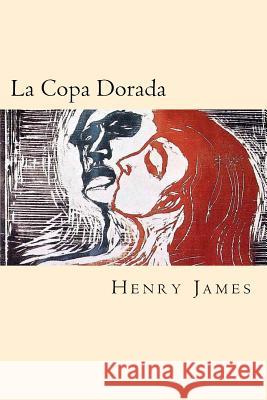 La Copa Dorada (Spanish Edition) Henry James 9781539809586 Createspace Independent Publishing Platform - książka