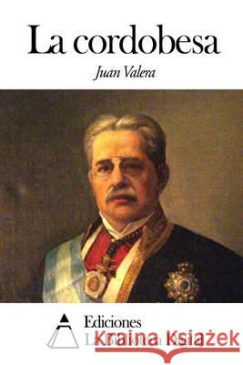 La cordobesa Valera, Juan 9781505473278 Createspace - książka